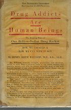The best books on The War on Drugs - Drug Addicts are Human Beings by Henry Smith Williams