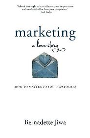 The best books on Marketing - Marketing: A Love Story by Bernadette Jiwa The best books on Marketing - Marketing: A Love Story by Bernadette Jiwa