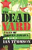 The Dead Yard by Ian Thomson