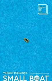 Small Boat by Vincent Delecroix, translated by Helen Stevenson Small Boat by Vincent Delecroix, translated by Helen Stevenson