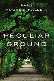 Peculiar Ground by Lucy Hughes-Hallett Peculiar Ground by Lucy Hughes-Hallett
