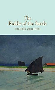 The best books on Spies - The Riddle of the Sands by Erskine Childers The best books on Spies - The Riddle of the Sands by Erskine Childers