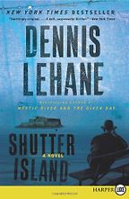 Shutter Island by Dennis Lehane Shutter Island by Dennis Lehane
