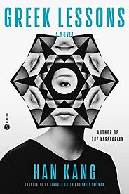 The Notable Novels of Spring 2023 - Greek Lessons: A Novel by Han Kang, translated by Deborah Smith and Emily Yae Won The Notable Novels of Spring 2023 - Greek Lessons: A Novel by Han Kang, translated by Deborah Smith and Emily Yae Won