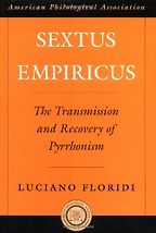 Sextus Empiricus: The Transmission and Recovery of Pyrrhonism by Luciano Floridi Sextus Empiricus: The Transmission and Recovery of Pyrrhonism by Luciano Floridi