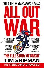 The best books on Brexit - All Out War: The Full Story of How Brexit Sank Britain’s Political Class by Tim Shipman The best books on Brexit - All Out War: The Full Story of How Brexit Sank Britain’s Political Class by Tim Shipman