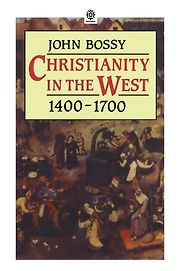 The best books on The Reformation - Christianity In The West 1400-1700 by John Bossy