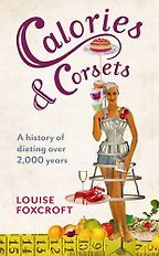 Calories and Corsets by Louise Foxcroft