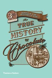 The best books on London’s Addictions - The True History of Chocolate by Sophie and Michael Coe