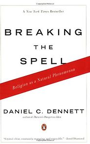 The best books on The Incompatibility of Religion and Science - Breaking the Spell: Religion as a Natural Phenomenon by Daniel Dennett The best books on The Incompatibility of Religion and Science - Breaking the Spell: Religion as a Natural Phenomenon by Daniel Dennett