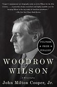 The Best Biographies of 20th Century Leaders - Woodrow Wilson: A Biography by John Milton Cooper The Best Biographies of 20th Century Leaders - Woodrow Wilson: A Biography by John Milton Cooper