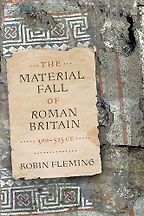 The best books on The End of the World - The Material Fall of Roman Britain, 300-525 CE by Robin Fleming The best books on The End of the World - The Material Fall of Roman Britain, 300-525 CE by Robin Fleming