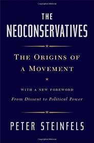 The best books on The Appeal of Conservatism - The Neoconservatives by Peter Steinfels