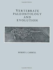 Vertebrate Paleontology and Evolution by Robert Carroll Vertebrate Paleontology and Evolution by Robert Carroll