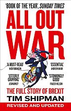 The best books on Brexit - All Out War: The Full Story of How Brexit Sank Britain’s Political Class by Tim Shipman