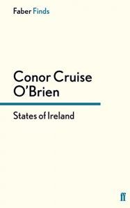 The best books on Modern Irish History - States of Ireland by Conor Cruise O’Brien