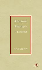 Authority and Authorship in VS Naipaul by Imraan Coovadia Authority and Authorship in VS Naipaul by Imraan Coovadia