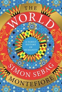 The best books on Jerusalem - The World: A Family History of Humanity by Simon Sebag Montefiore