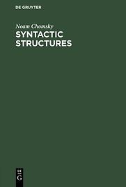 Syntactic Structures by Noam Chomsky Syntactic Structures by Noam Chomsky