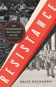 Award-Winning Nonfiction of 2023 - Resistance: The Underground War in Europe, 1939-1945 by Halik Kochanski