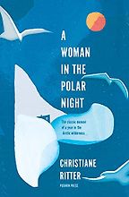 The best books on Islands - A Woman in the Polar Night by Christiane Ritter The best books on Islands - A Woman in the Polar Night by Christiane Ritter