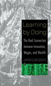 The Best Books on Tech - Learning by Doing: The Real Connection between Innovation, Wages, and Wealth by James Bessen