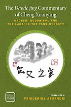 The best books on Taoism - The Daode jing Commentary of Cheng Xuanying: Daoism, Buddhism, and the Laozi in the Tang Dynasty by Friederike Assandri (translator)