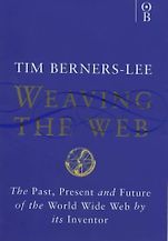 Lev Grossman recommends the best books on the World Wide Web - Weaving the Web by Tim Berners-Lee Lev Grossman recommends the best books on the World Wide Web - Weaving the Web by Tim Berners-Lee