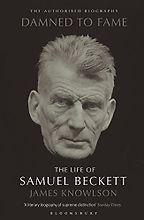 The Best Samuel Beckett Books - Damned to Fame: The Life of Samuel Beckett by James Knowlson The Best Samuel Beckett Books - Damned to Fame: The Life of Samuel Beckett by James Knowlson