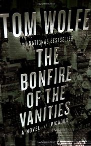 The Bonfire of the Vanities by Tom Wolfe The Bonfire of the Vanities by Tom Wolfe