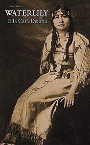 The Best Native American Literature - Waterlily by Ella Cara Deloria The Best Native American Literature - Waterlily by Ella Cara Deloria