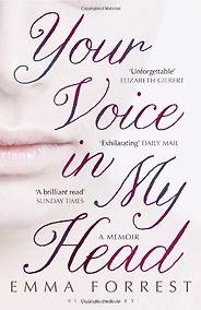 The best books on Depression - Your Voice in My Head by Emma Forrest The best books on Depression - Your Voice in My Head by Emma Forrest