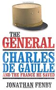 The best books on Charles de Gaulle’s Place in French Culture - The General by Jonathan Fenby The best books on Charles de Gaulle’s Place in French Culture - The General by Jonathan Fenby