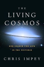 The best books on Life Below the Surface of the Earth - The Living Cosmos: Our Search for Life in the Universe by Chris Impey