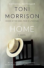 Home: A Novel by Toni Morrison Home: A Novel by Toni Morrison