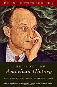 The best books on The Rise and Fall of America - The Irony of American History by Reinhold Niebuhr The best books on The Rise and Fall of America - The Irony of American History by Reinhold Niebuhr