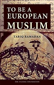 To Be a European Muslim by Tariq Ramadan To Be a European Muslim by Tariq Ramadan