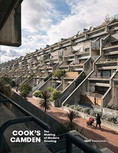 Books on Social Housing in the UK - Cook's Camden: The Making of Modern Housing by Mark Swenarton