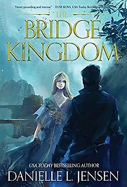 The Bridge Kingdom by Danielle L. Jensen The Bridge Kingdom by Danielle L. Jensen