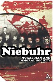 Moral Man and Immoral Society by Reinhold Niebuhr