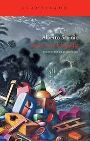 Enrique Vila-Matas on Books that Shaped Him - Nueva Enciclopedia by Alberto Savinio Enrique Vila-Matas on Books that Shaped Him - Nueva Enciclopedia by Alberto Savinio