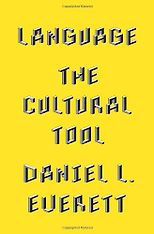 The best books on Language and Thought - Language: The Cultural Tool by Daniel L. Everett