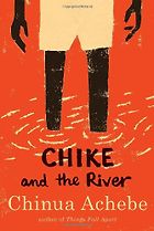 The best books on Boyhood and Growing Up - Chike and the River by Chinua Achebe