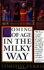 The best books on The Sun - Coming of Age in the Milky Way by Timothy Ferris (Anchor, 1989)