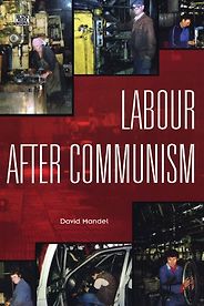 The best books on Putin’s Russia - Labour After Communism by David Mandel The best books on Putin’s Russia - Labour After Communism by David Mandel