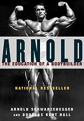 The Best Strength Books - Arnold: The Education of a Bodybuilder by Arnold Schwarzenegger & Douglas Kent Hall The Best Strength Books - Arnold: The Education of a Bodybuilder by Arnold Schwarzenegger & Douglas Kent Hall