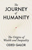 The Best Economics Books of 2022 - The Journey of Humanity: The Origins of Wealth and Inequality by Oded Galor