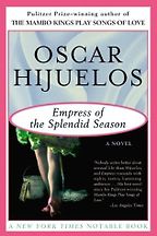 Empress of the Splendid Season by Oscar Hijuelos Empress of the Splendid Season by Oscar Hijuelos