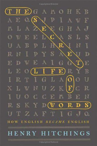 The Secret Life of Words by Henry Hitchings