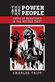 The Power and the People: Paths of Resistance in the Middle East by Charles Tripp The Power and the People: Paths of Resistance in the Middle East by Charles Tripp